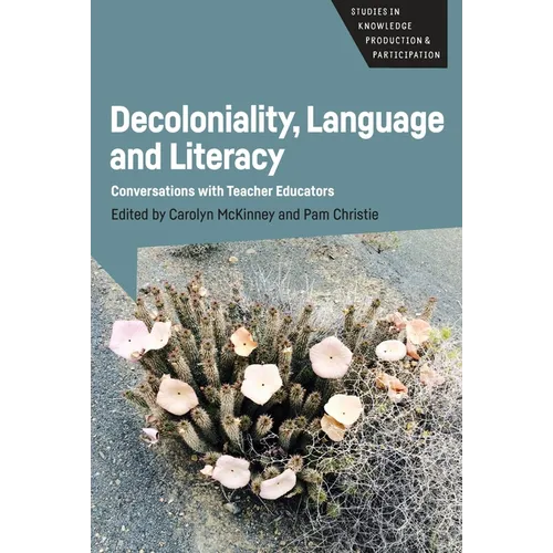 Decoloniality, Language and Literacy: Conversations with Teacher Educators