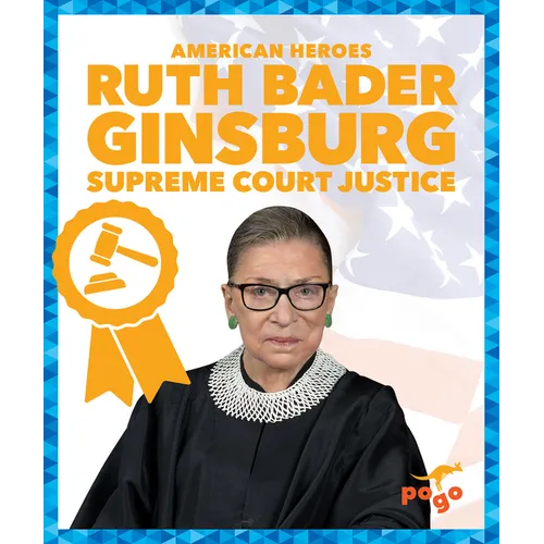 Ruth Bader Ginsburg: Supreme Court Justice
