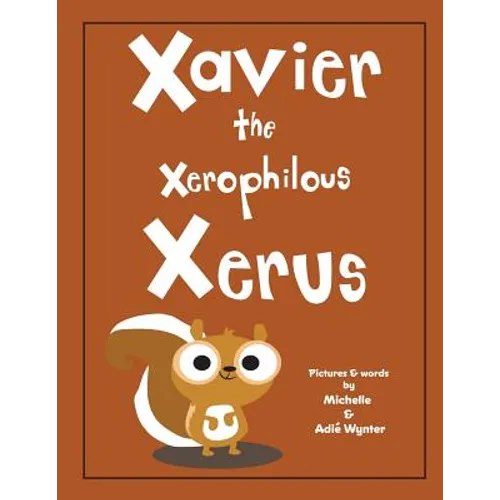 Xavier the Xerophilous Xerus