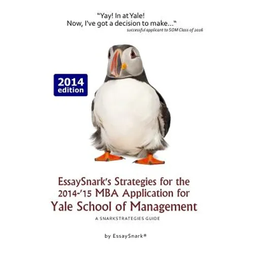 EssaySnark's Strategies for the 2014-'15 MBA Application for Yale School of Management: A SnarkStrategies Guide