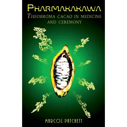 Pharmakakawa: Theobroma Cacao in Medicine and Ceremony