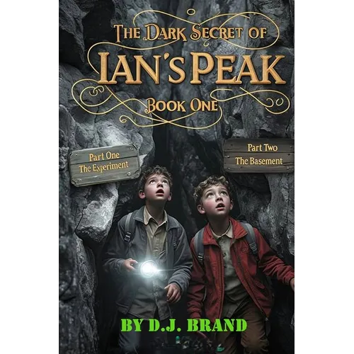 The Dark Secret of Ian's Peak: Book One