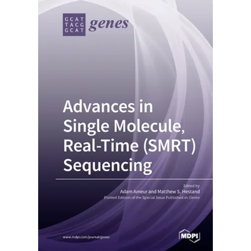 Advances in Single Molecule, Real-Time (SMRT) Sequencing