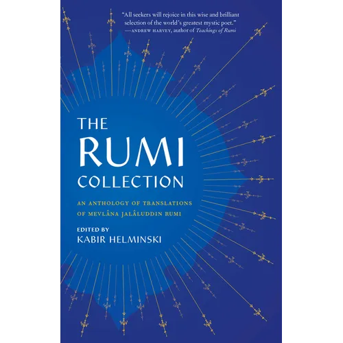 The Rumi Collection: An Anthology of Translations of Mevlana Jalaluddin Rumi