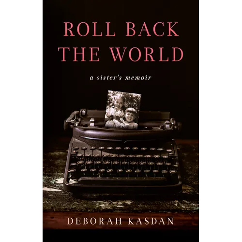 Roll Back the World: A Sister's Memoir