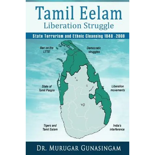The Tamil Eelam Liberation Struggle: State Terrorism and Ethnic Cleansing (1948-2009)