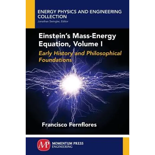 Einstein's Mass-Energy Equation, Volume I