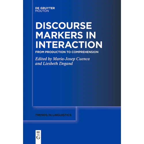 Discourse Markers in Interaction: From Production to Comprehension