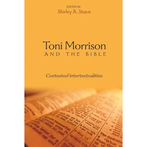 Toni Morrison and the Bible: Contested Intertextualities