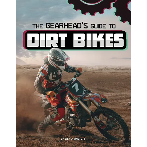 The Gearhead's Guide to Dirt Bikes