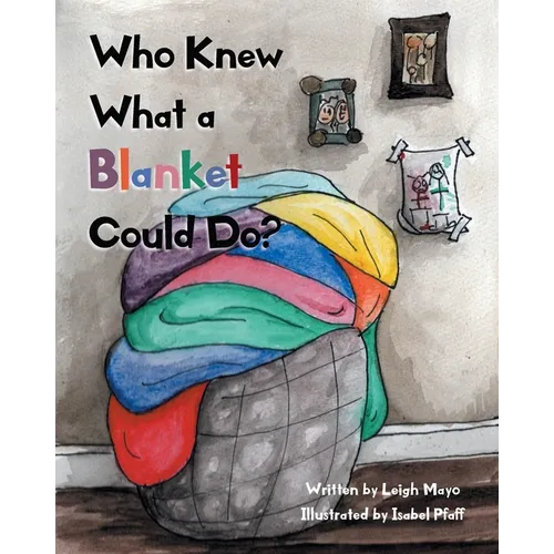 Who Knew What a Blanket Could Do?