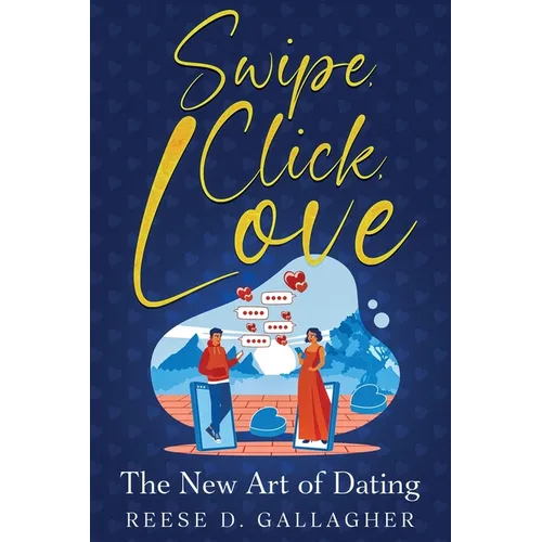 Swipe, Click, Love: The New Art of Dating