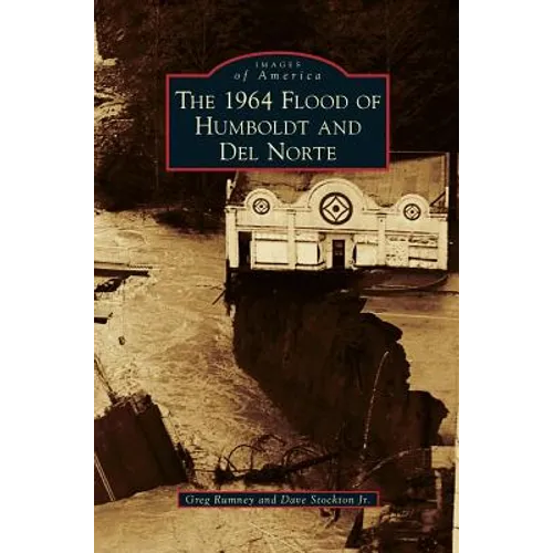 1964 Flood of Humboldt and del Norte