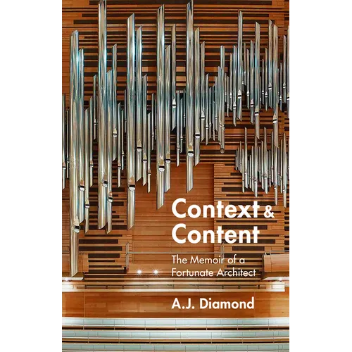 Context and Content: The Memoir of a Fortunate Architect