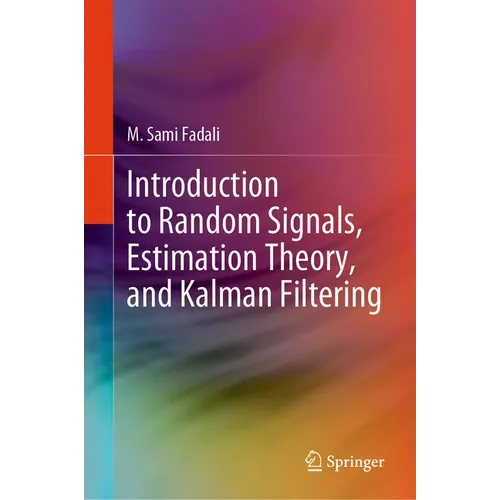 Introduction to Random Signals, Estimation Theory, and Kalman Filtering