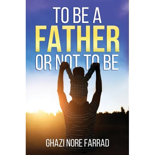 To Be A Father Or Not To Be