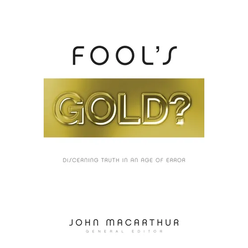 Fool's Gold?: Discerning Truth in an Age of Error