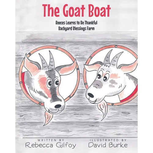The Goat Boat: Reeces Learns to Be Thankful