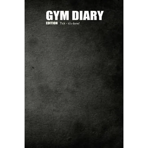 Gym Diary: Tick - It's Done!