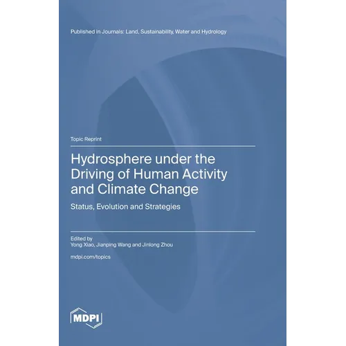 Hydrosphere under the Driving of Human Activity and Climate Change: Status, Evolution and Strategies