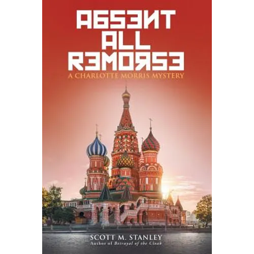 Absent All Remorse: A Charlotte Morris Mystery