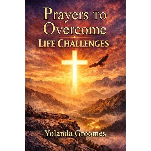 Prayers To Overcome Life Challenges