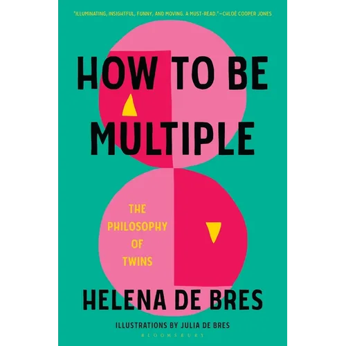 How to Be Multiple: The Philosophy of Twins