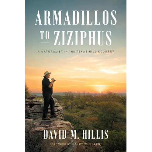 Armadillos to Ziziphus: A Naturalist in the Texas Hill Country