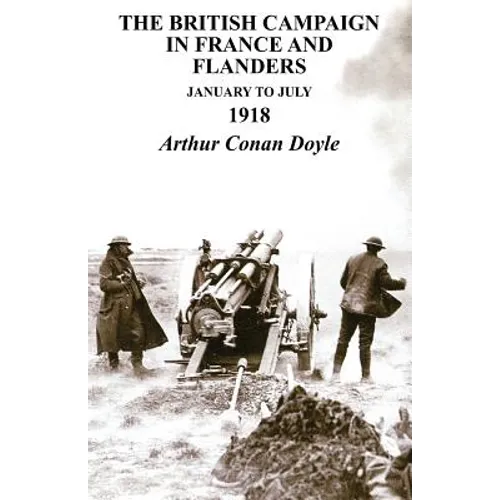 British Campaign in France & Flanders January to July 1918