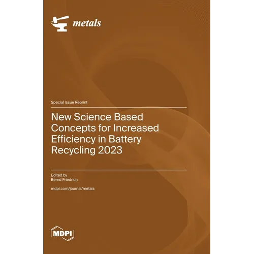 New Science Based Concepts for Increased Efficiency in Battery Recycling 2023