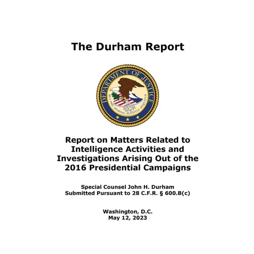 The Durham Report: Report on Matters Related to Intelligence Activities and Investigations Arising Out of the 2016 Presidential Campaigns