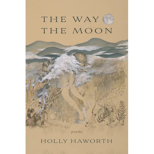The Way the Moon: Poems