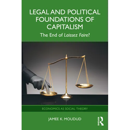 Legal and Political Foundations of Capitalism: The End of Laissez Faire?
