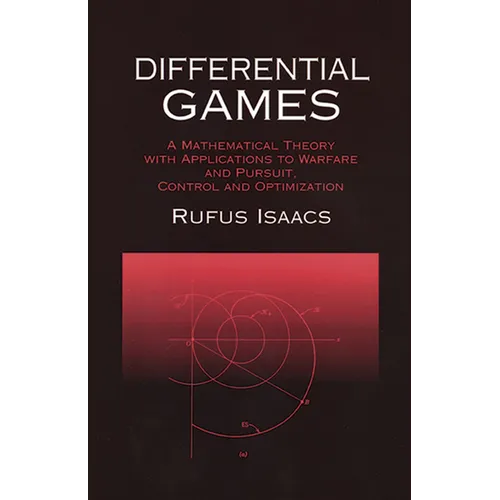 Differential Games: A Mathematical Theory with Applications to Warfare and Pursuit, Control and Optimization