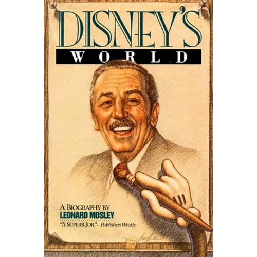 Disney's World: A Biography