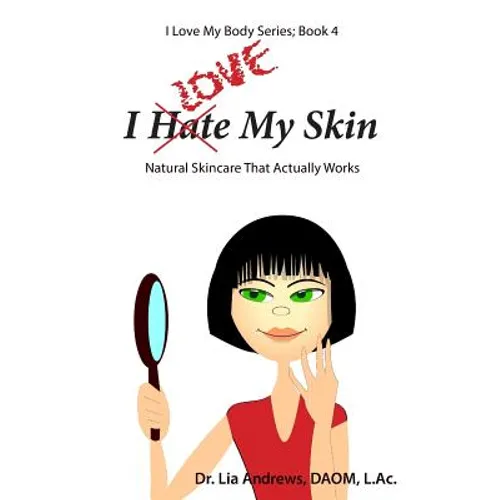 I Love My Skin: Natural Skincare That Actually Works