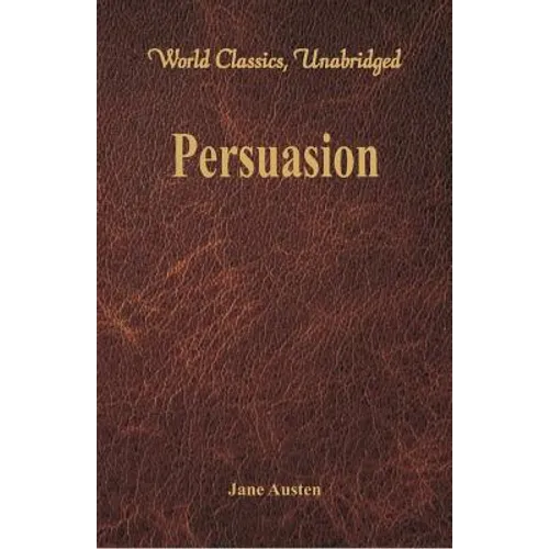 Persuasion (World Classics, Unabridged)