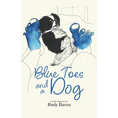 Blue Toes and a Dog: A Book of Poetry