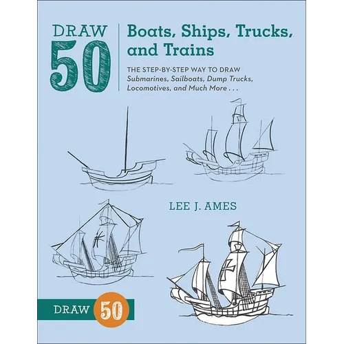 Draw 50 Boats, Ships, Trucks, and Trains