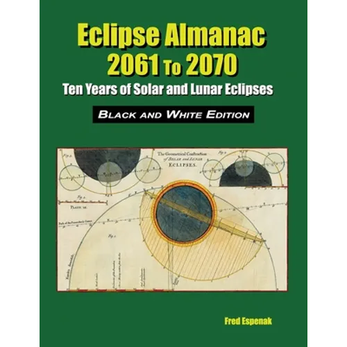 Eclipse Almanac 2061 to 2070 - Black and White Edition