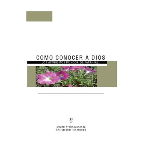 Como Conocer a Dios: Los Aforismos de Yoga de Patánjali