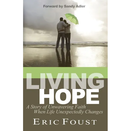 Living Hope: A Story of Unwavering Faith When Life Unexpectedly Changes