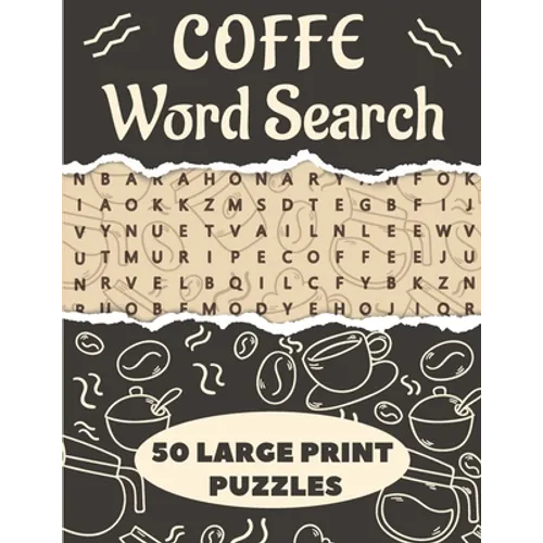 Coffe Word Search 50 Large Print Puzzles: The Best Birthday Gift For Coffee Lovers