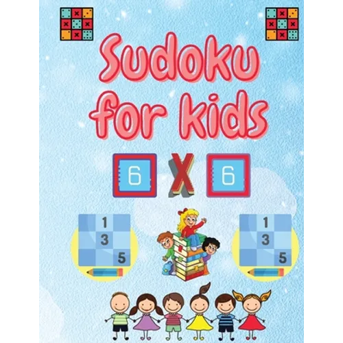 Sudoku for kids: Easy Sudoku Puzzles For Kids And Beginners 6x6 with Solutions