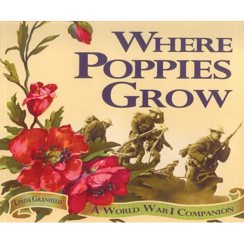 Where Poppies Grow: A World War I Companion