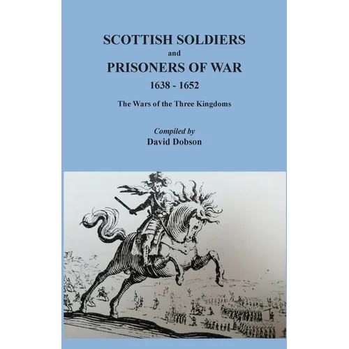 Scottish Soldiers and Prisoners of War, 1638-1652: The Wars of the Three Kingdoms