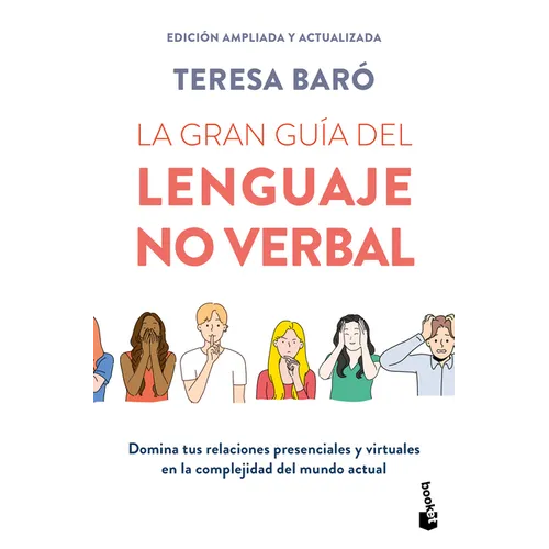 La Gran Guía del Lenguaje No Verbal: Domina Tus Relaciones Presenciales Y Virtuales... (Edición Ampliada Y Actualizada) / The Great Guide to Nonverbal