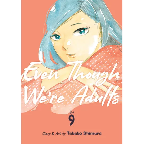 Even Though We're Adults Vol. 9