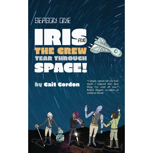 Iris and the Crew Tear Through Space!: Season One
