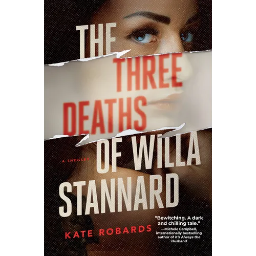 The Three Deaths of Willa Stannard: A Thriller
